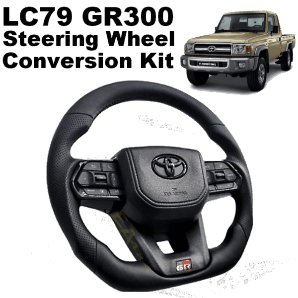 Toyota GR300 Steering Wheel Conversion Kit for Land Cruiser 79 OLD (FREE Courier)
